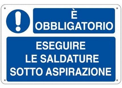 SEGNALE E' OBBLIGATORIO ESEGUIRE LE SALDATURE S...IN ALLUMINIO MM500X330