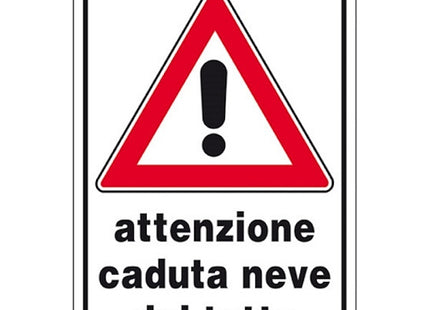 SEGNALE ATTENZIONE CADUTA NEVE DAL TETTO IN ALLUMINIO