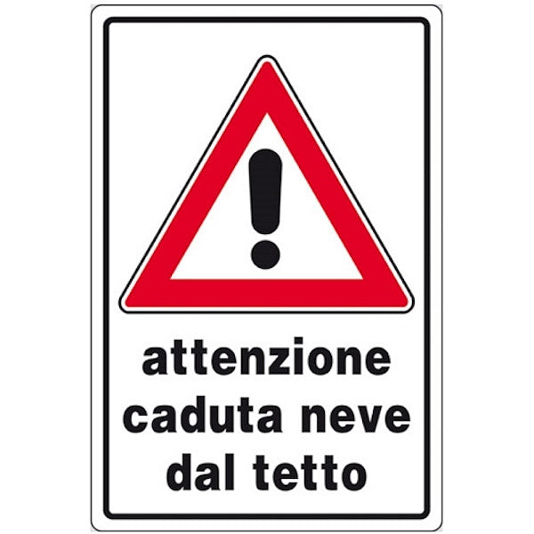 SEGNALE ATTENZIONE CADUTA NEVE DAL TETTO IN ALLUMINIO