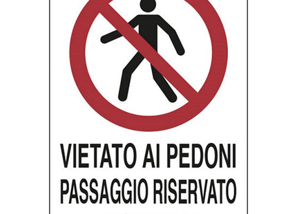 SEGNALE VIETATO AI PEDONI PASSAGGIO RISERVATO A...IN ALLUMINIO MM500X350